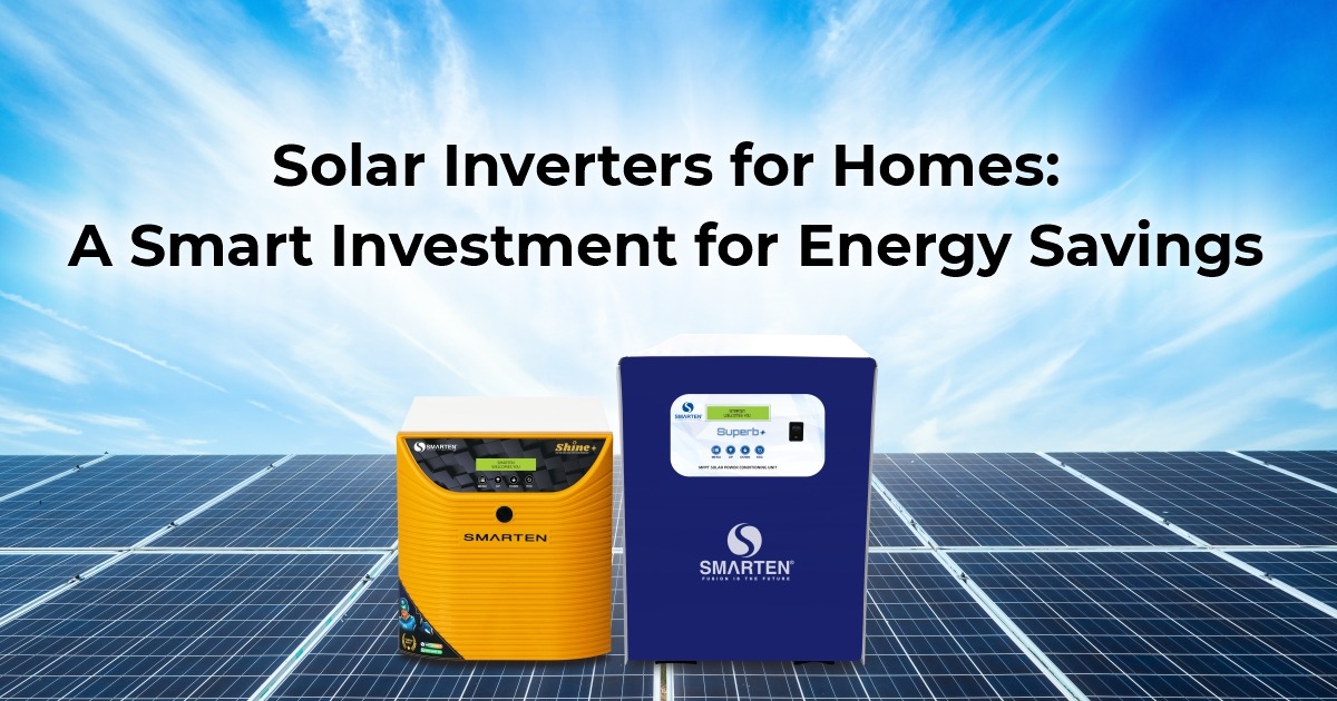 Solar Inverters for Homes: A Smart Investment for Energy Savings
